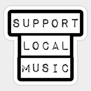 Support Local Music Sticker